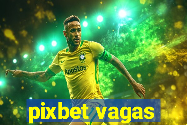 pixbet vagas